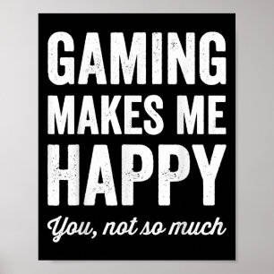 Poster Le jeu me rend heureux, vous pas tant Funny Gamer