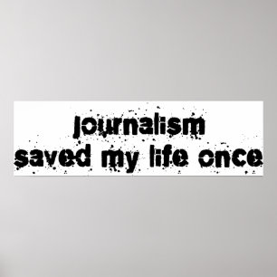 Poster Le journalisme a sauvé ma vie par le passé