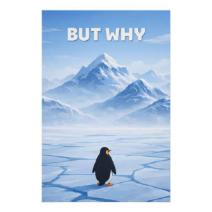 Poster Le Manchot Existentiel : "Mais Pourquoi?"