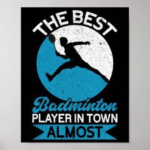 Poster Le Meilleur Joueur De Badminton En Ville Presque D