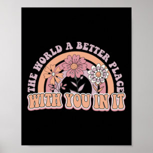 Poster Le Monde Est Un Meilleur Endroit Avec Vous Dans Il