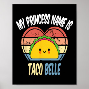 Poster Le nom de ma princesse est Taco Belle Funny Foodie