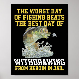 Poster Le Pire Jour De Pêche Est Le Meilleur Jour D'Espri
