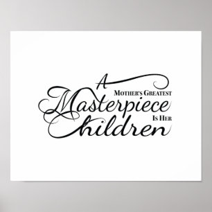 Poster Le plus grand chef d'oeuvre d'une mère est ses