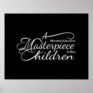Poster Le plus grand chef-d'oeuvre d'une mère est ses enf