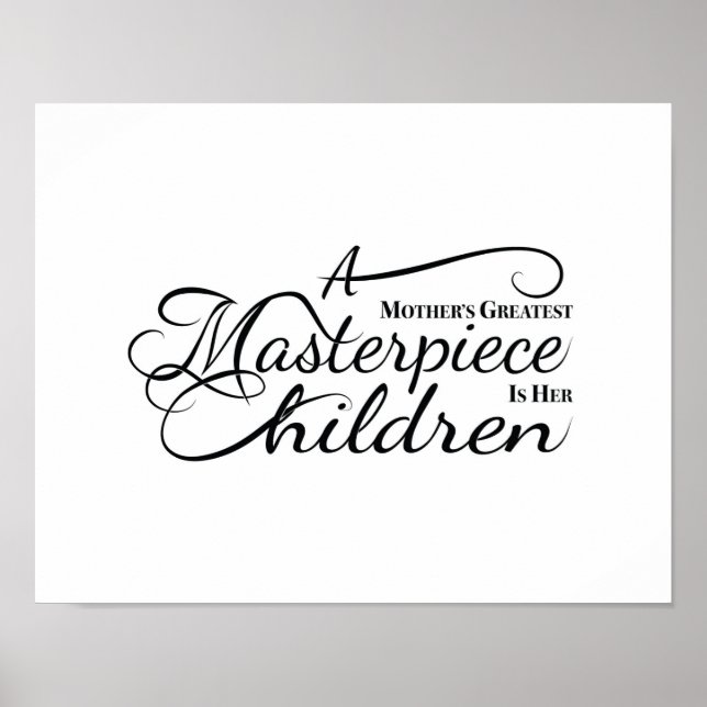 Poster Le plus grand chef-d'oeuvre d'une mère est ses enf (Devant)
