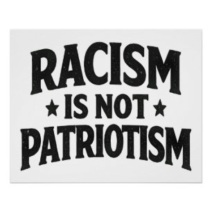 Poster Le racisme n'est pas le patriotisme Militant pour 