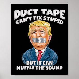 Poster Le ruban adhésif ne peut pas réparer la stupidité
