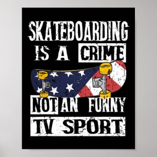 Poster Le Skateboard Est Un Crime Pas Moi Skateboard Skat