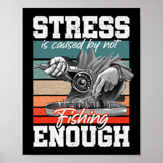 Poster Le Stress Est Causé Par Ne Pas Pêcher Suffisamment