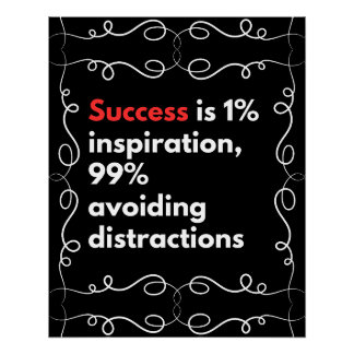 Poster Le succès est 1% d'inspiration, 99% d'éviter la di