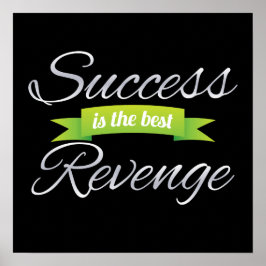 Poster Le succès est la meilleure revanche verte