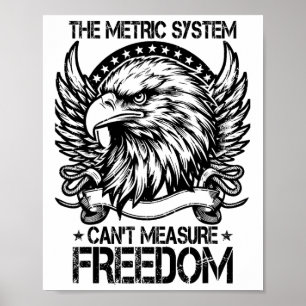 Poster Le système métrique ne peut pas mesurer Freedom Sh