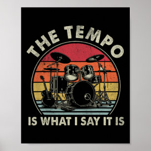 Poster Le Tempo Est Ce Que Je Dis C'Est Drôle Drummer Hom