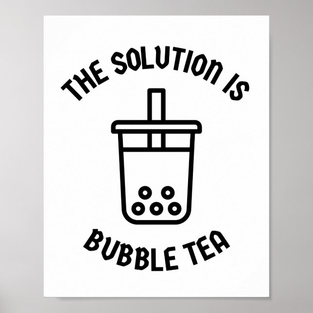 Poster Le thé bulle est la solution (Devant)