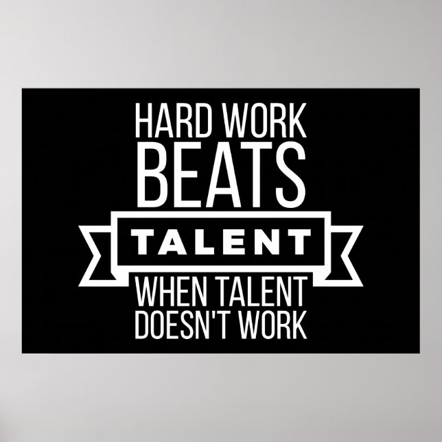 Poster Le travail dur bat le talent quand le talent ne fo (Devant)