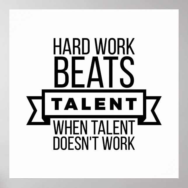 Poster Le travail dur bat le talent quand le talent ne fo (Devant)
