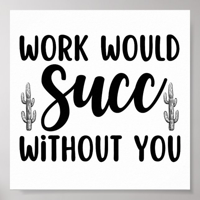 Poster Le travail serait un succès sans vous (Devant)