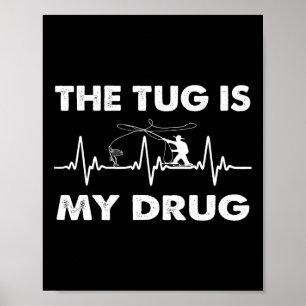 Poster Le Tug Est Ma Drogue - Drôle Pêcheur