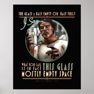 Poster Le verre : La plupart des espaces vides (16x20")