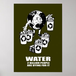 POSTER L'EAU - DEUX MILLIARDS DE PERSONNES MEURENT POUR