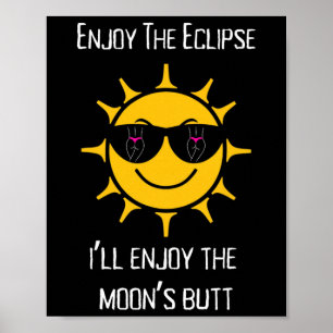 Poster L'Éclipse Solaire Total Je vais profiter du cul de