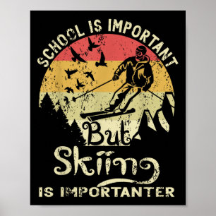Poster L'École Est Importante, Mais Le Ski Est Important