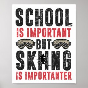 Poster L'École Est Importante, Mais Le Ski Est Important