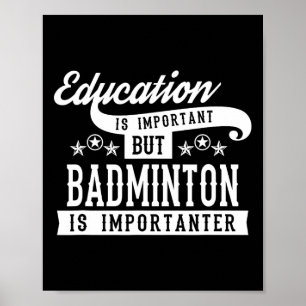Poster L'Éducation Est Importante, Mais Le Badminton Est