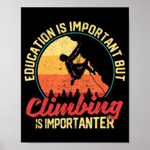 Poster L'Éducation Est Importante, Mais L'Escalade Est Im