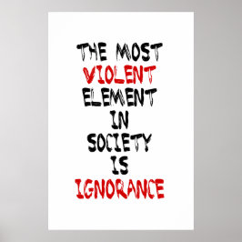 Poster L'élément le plus violent de la société est l'igno