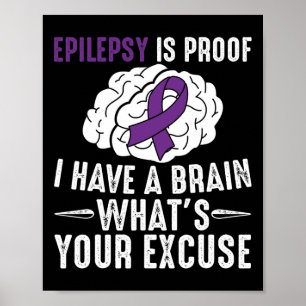 Poster L'épilepsie est la preuve J'ai un cerveau Quel est