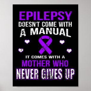 Poster L'épilepsie vient avec une mère qui ne lâche jamai