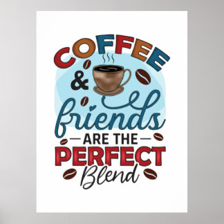 Poster Les Amis Du Café Sont Le Mélange Parfait