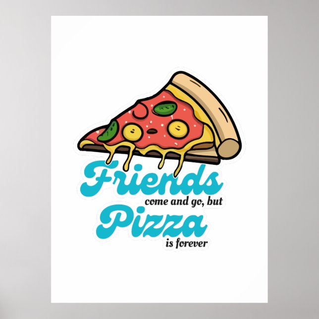 Poster Les amis viennent et s'en vont, mais la pizza est  (Devant)