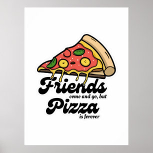 Poster Les amis viennent et s'en vont, mais la pizza est 