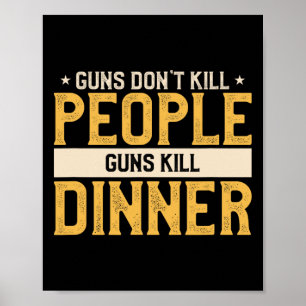 Poster Les armes à feu ne tuent pas les gens Drôle Chasse