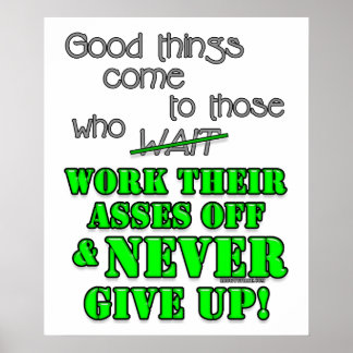 Poster Les bonnes choses viennent à ceux qui...