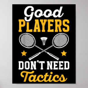 Poster Les bons joueurs de badminton n'ont pas besoin de