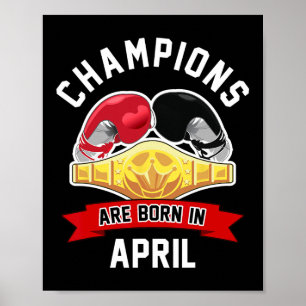 Poster Les Champions Sont Nés En Avril Boxing Sport Anniv
