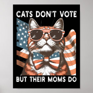 Poster Les chats ne votent pas, mais leurs mères utilisen