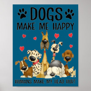 Poster Les chiens me rendent heureux les humains me font