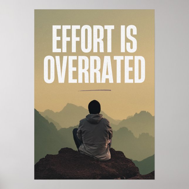 Poster Les efforts sont surévalués. Anti-motivation (Devant)