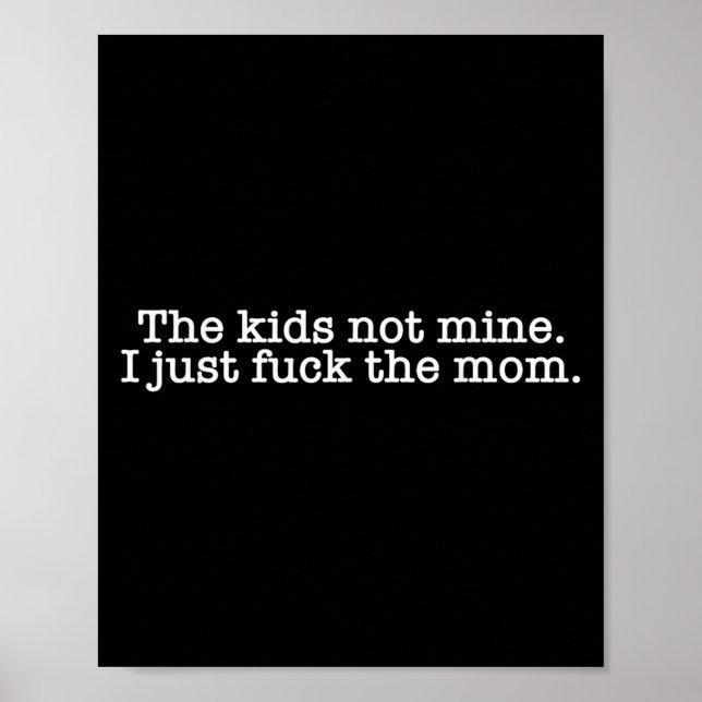 Poster Les Enfants Pas Le Mien Je Juste Pour Maman Drôle  (Devant)