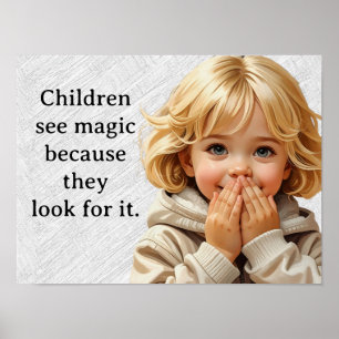 Poster Les enfants voient la magie... parce qu'ils la che