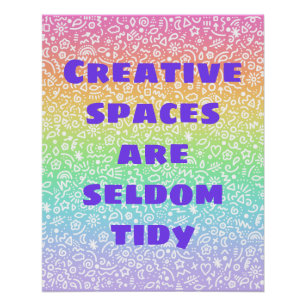 Poster Les espaces créatifs sont rarement Tidy Rainbow Po