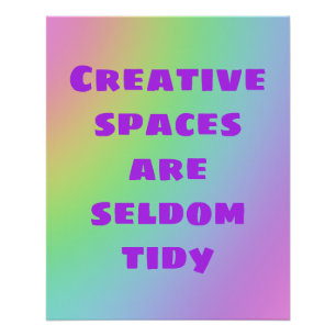 Poster Les espaces créatifs sont rarement Tidy Rainbow Po