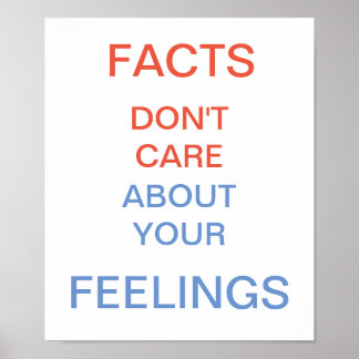 Poster Les faits ne se soucient pas de vos sentiments