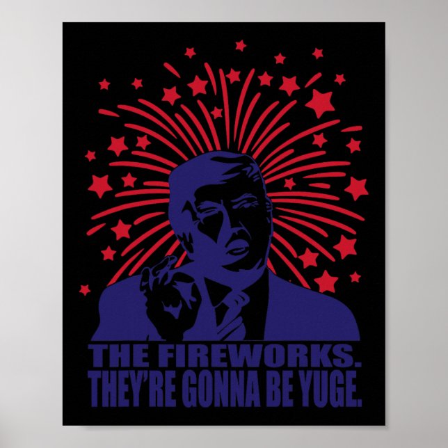 Poster Les feux d'artifice vont être Yuge Drôle Trump 4 j (Devant)
