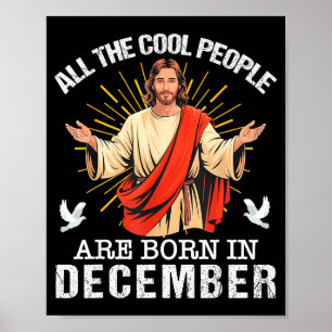Poster Les gens cool sont nés en décembre Christian Jésus